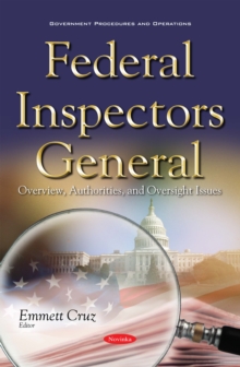 Federal Inspectors General : Overview, Authorities, and Oversight Issues