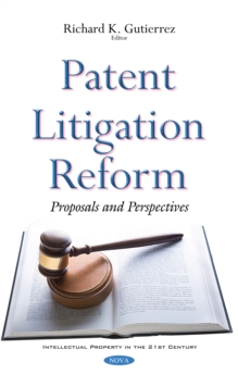 Patent Litigation Reform : Proposals and Perspectives