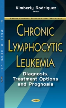 Chronic Lymphocytic Leukemia : Diagnosis, Treatment Options and Prognosis