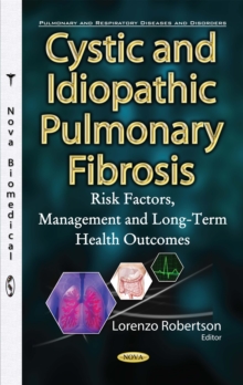 Cystic and Idiopathic Pulmonary Fibrosis : Risk Factors, Management and Long-Term Health Outcomes