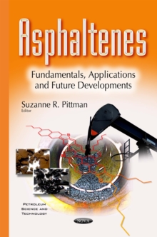 Asphaltenes : Fundamentals, Applications and Future Developments