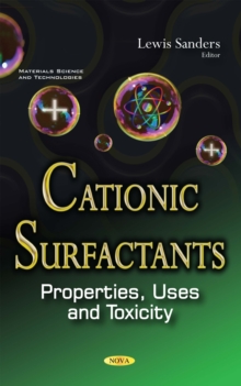 Cationic Surfactants : Properties, Uses and Toxicity