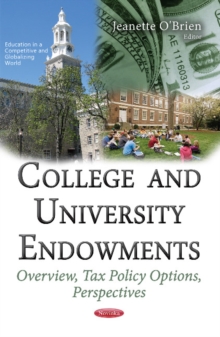 College & University Endowments : Overview, Tax Policy Options, Perspectives, Paperback Book College & University Endowments : Overview, Tax Policy Options, Perspectives, Paperback Book