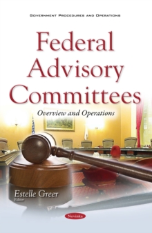 Federal Advisory Committees : Overview and Operations