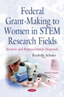 Federal Grant-Making to Women in STEM Research Fields : Analysis and Representation Proposals