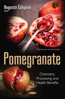 Pomegranate : Chemistry, Processing and Health Benefits