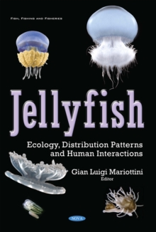 Jellyfish : Ecology, Distribution Patterns and Human Interactions