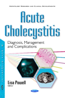 Acute Cholecystitis : Diagnosis, Management & Complications, Paperback / softback Book Acute Cholecystitis : Diagnosis, Management & Complications, Paperback / softback Book