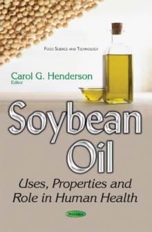 Soybean Oil : Uses, Properties & Role in Human Health, Paperback Book Soybean Oil : Uses, Properties & Role in Human Health, Paperback Book