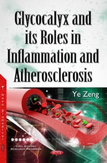 Glycocalyx & its Roles in Inflammation & Atherosclerosis, Paperback / softback Book Glycocalyx & its Roles in Inflammation & Atherosclerosis, Paperback / softback Book