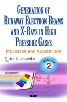 Generation of Runaway Electron Beams & X-Rays in High Pressure Gases : Volume 2: Processes & Applications, Hardback Book Generation of Runaway Electron Beams & X-Rays in High Pressure Gases : Volume 2: Processes & Applications, Hardback Book