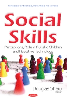 Social Skills : Perceptions, Role in Autistic Children & Assistive Technology, Paperback Book Social Skills : Perceptions, Role in Autistic Children & Assistive Technology, Paperback Book