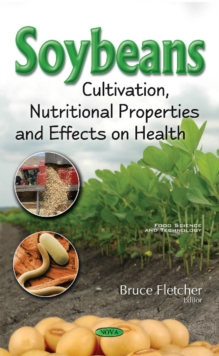 Soybeans : Cultivation, Nutritional Properties & Effects on Health, Hardback Book Soybeans : Cultivation, Nutritional Properties & Effects on Health, Hardback Book