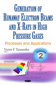 Generation of Runaway Electron Beams and X-Rays in High Pressure Gases, Volume 2 : Processes and Applications