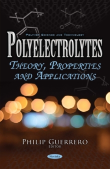 Polyelectrolytes : Theory, Properties and Applications