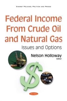 Federal Income From Crude Oil and Natural Gas : Issues and Options