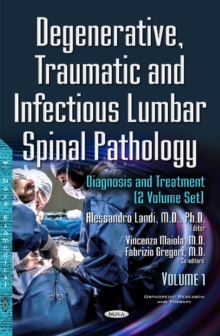 Degenerative, Traumatic & Infectious Lumbar Spinal Pathology : Diagnosis & Treatment -- 2 Volume Set, Hardback Book Degenerative, Traumatic & Infectious Lumbar Spinal Pathology : Diagnosis & Treatment -- 2 Volume Set, Hardback Book