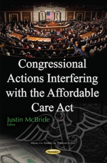 Congressional Actions Interfering with the Affordable Care Act, Paperback / softback Book Congressional Actions Interfering with the Affordable Care Act, Paperback / softback Book