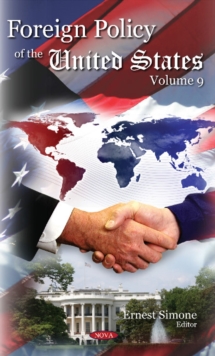 Foreign Policy of the United States : Volume 9, Hardback Book Foreign Policy of the United States : Volume 9, Hardback Book