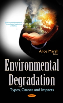 Environmental Degradation : Types, Causes and Impacts