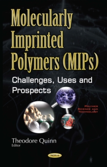 Molecularly Imprinted Polymers (MIPs) : Challenges, Uses and Prospects