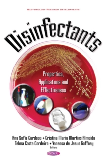 Disinfectants : Properties, Applications & Effectiveness, Hardback Book Disinfectants : Properties, Applications & Effectiveness, Hardback Book