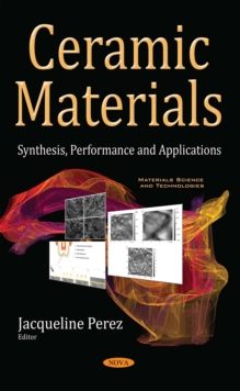 Ceramic Materials : Synthesis, Performance and Applications