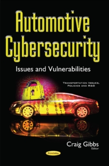 Automotive Cybersecurity : Issues & Vulnerabilities, Paperback / softback Book Automotive Cybersecurity : Issues & Vulnerabilities, Paperback / softback Book