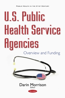 U.S. Public Health Service Agencies : Overview and Funding