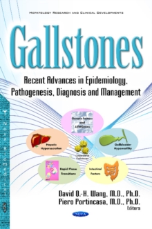 Gallstones : Recent Advances in Epidemiology, Pathogenesis, Diagnosis & Management, Hardback Book Gallstones : Recent Advances in Epidemiology, Pathogenesis, Diagnosis & Management, Hardback Book