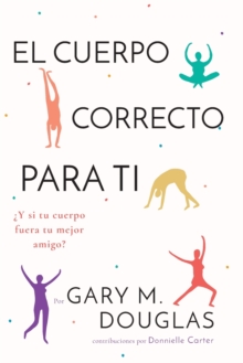 El Cuerpo Correcto Para Ti (Spanish)