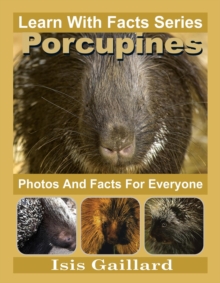 Porcupines Photos and Facts for Everyone