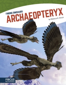 Finding Dinosaurs: Archaeopteryx, Paperback Book Finding Dinosaurs: Archaeopteryx, Paperback Book