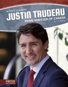 Justin Trudeau : Prime Minister of Canada, Paperback / softback Book Justin Trudeau : Prime Minister of Canada, Paperback / softback Book