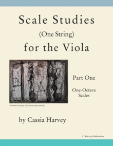 Scale Studies (One String) for the Viola, Part One : One-Octave Scales