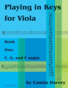 Playing in Keys for Viola, Book One : C, G, and F Major