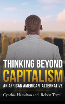 Thinking Beyond Capitalism : An African American Alternative