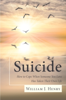 Suicide, How to Cope When Someone You Love Has Taken Their Own Life