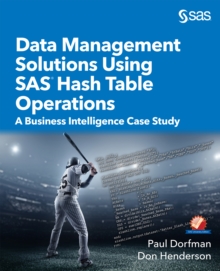 Data Management Solutions Using SAS Hash Table Operations : A Business Intelligence Case Study