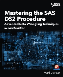 Mastering the SAS DS2 Procedure : Advanced Data-Wrangling Techniques, Second Edition (Hardcover edition)