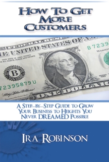 How To Get More Customers : Better Business Builder Series Book 2