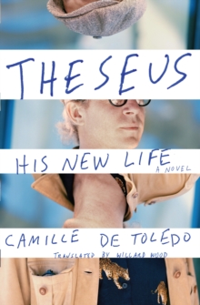 Theseus, His New Life : A Novel