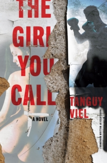 The Girl You Call : A Novel