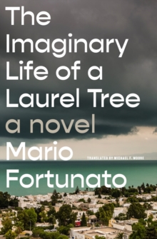 The Imaginary Life of a Laurel Tree : A Novel