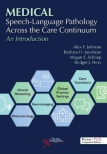 Medical Speech-Language Pathology Across the Care Continuum : An Introduction