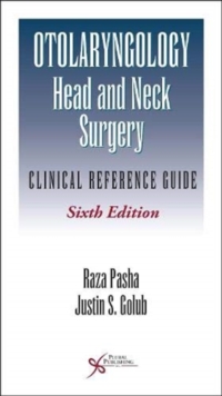 Otolaryngology-Head and Neck Surgery : Clinical Reference Guide