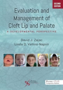 Evaluation And Management Of Cleft Lip And Palate : A Developmental Perspective, Second Edition