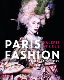 Paris Fashion : A Cultural History