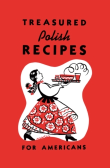 Treasured Polish Recipes For Americans