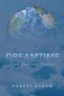 Dreamtime : The Enlightened